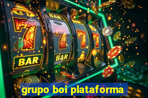 grupo boi plataforma